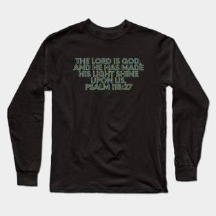 Bible Verse Psalm 118:27 Long Sleeve T-Shirt